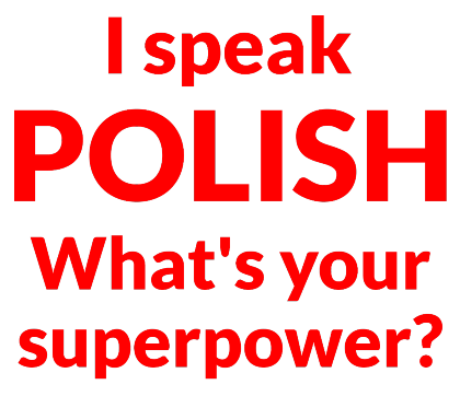 Nadruk I speak polish what's your superpower? - Przód