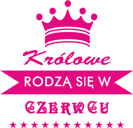 Nadruk królowe rodzą się w czerwcu - Przód